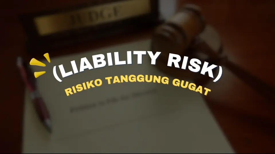 Apa itu Risiko Tanggung Gugat (Liability Risk)?
