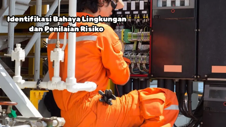 Identifikasi Bahaya Lingkungan dan Penilaian Risiko
