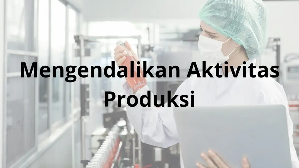 Mengendalikan Aktivitas Produksi