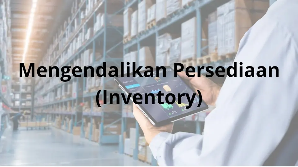 Mengendalikan Persediaan Inventory
