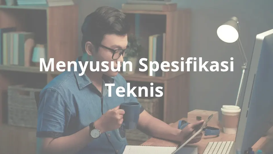 Menyusun Spesifikasi Teknis