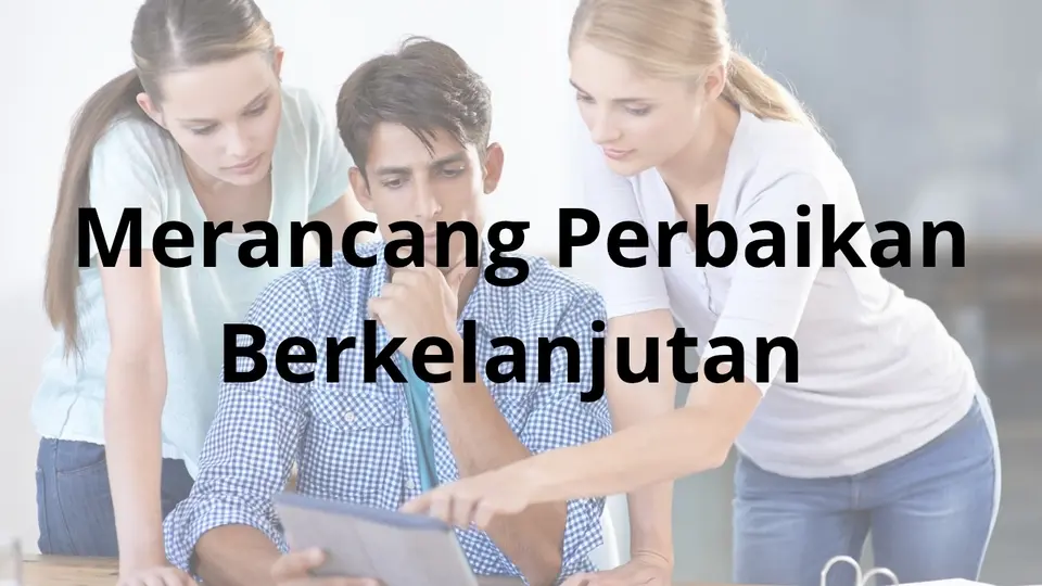 Merancang Perbaikan Berkelanjutan