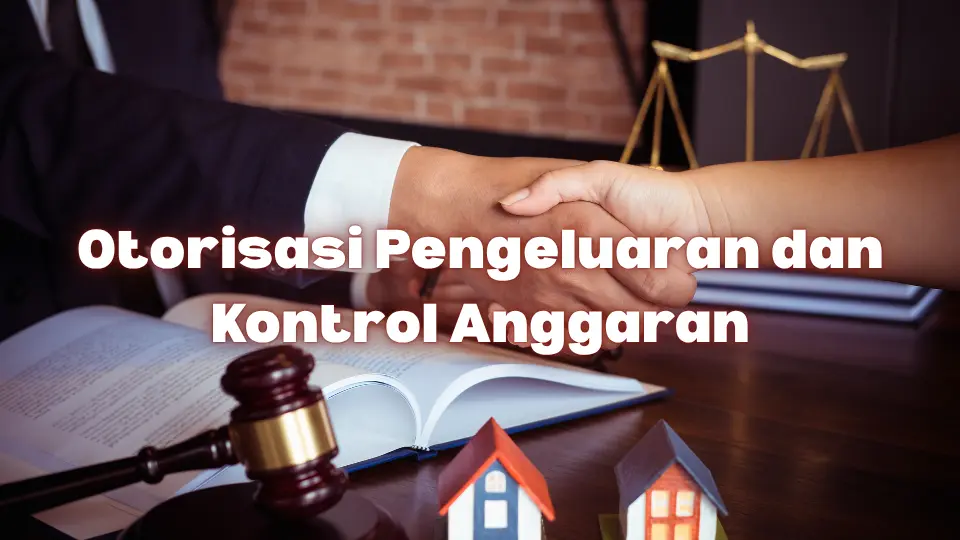 Otorisasi Pengeluaran dan Kontrol Anggaran