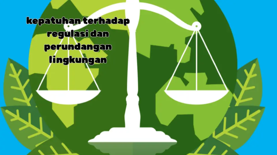 Kepatuhan Terhadap Regulasi dan Perundangan Lingkungan