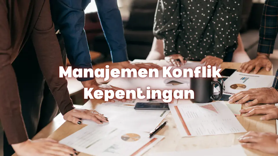 Manajemen Konflik Kepentingan