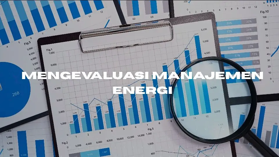 Mengevaluasi Manajemen Energi