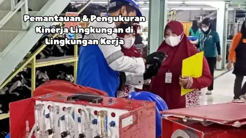 Pemantauan dan Pengukuran Kinerja Lingkungan di Lingkungan Kerja